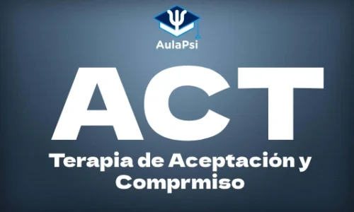 Principios y Fundamentos de la Terapia de Aceptación y Compromiso ACT